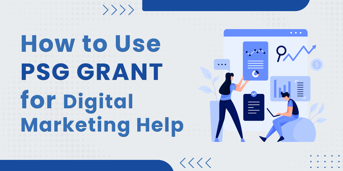 How to Use the PSG Grant for Digital Marketing Help