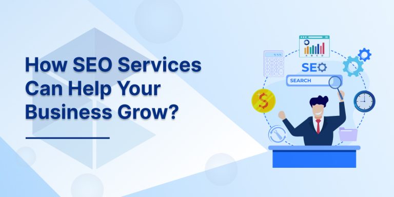 How SEO Services Can Help Your Business Grow?