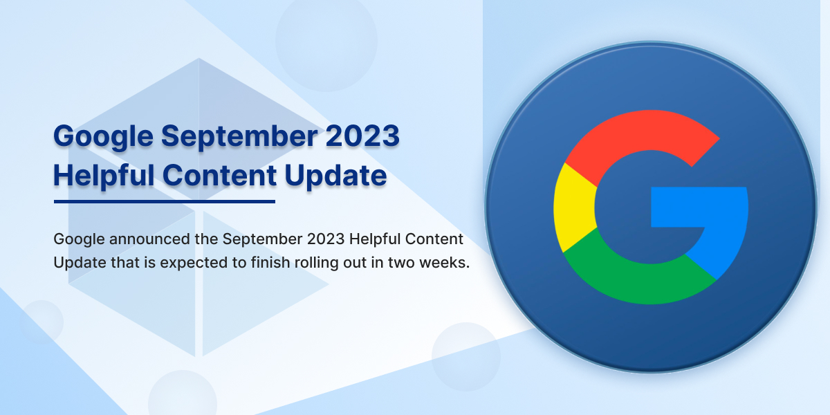 September 2023 Google Helpful Content Update Rolls out
