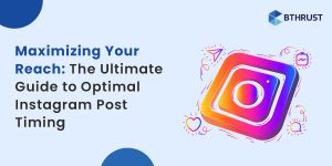 Maximizing Your Reach: The Ultimate Guide to Optimal Instagram Post Timing