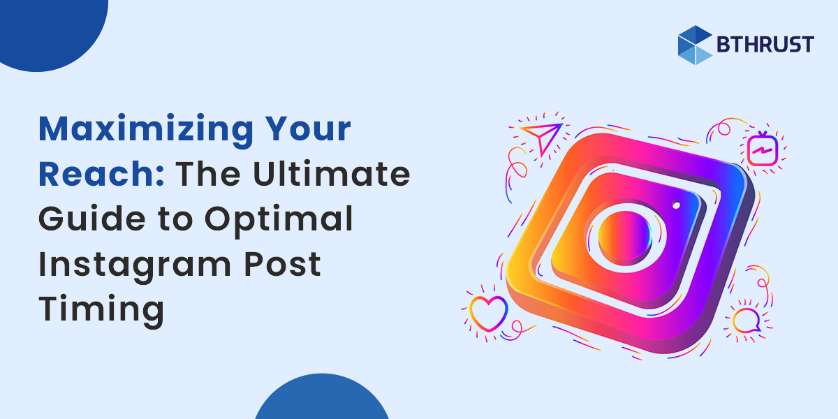 Maximizing Your Reach: The Ultimate Guide to Optimal Instagram Post Timing