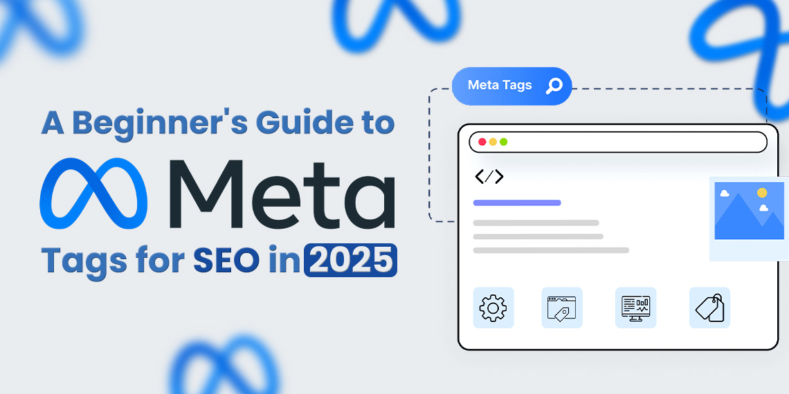 A Beginner’s Guide to Meta Tags for SEO in 2025
