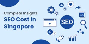 SEO Pricing in Singapore – Complete Insights