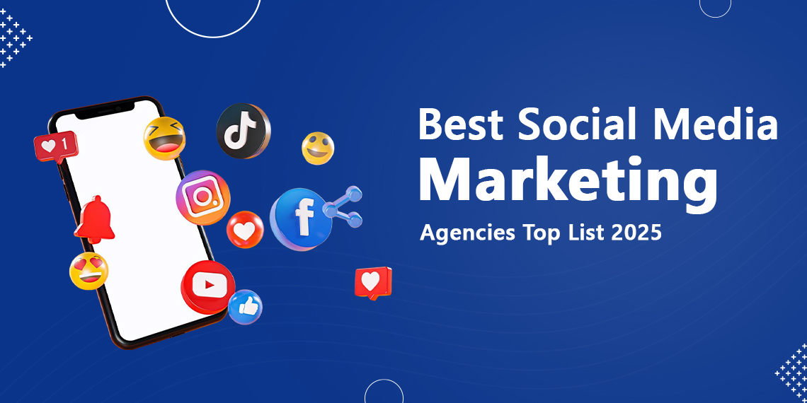 Best Social Media Marketing Agencies – Top List 2025