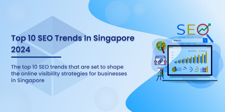 Unveiling The Top 10 SEO Trends In Singapore 2024