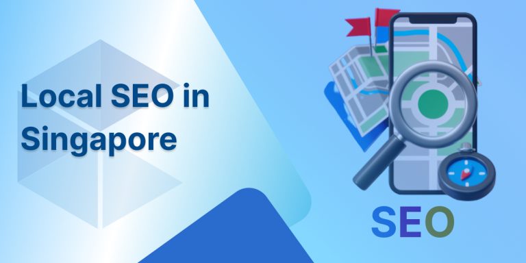 Mastering Local SEO: Strategies to Boost Your Visibility and Connect with Customers in Singapore